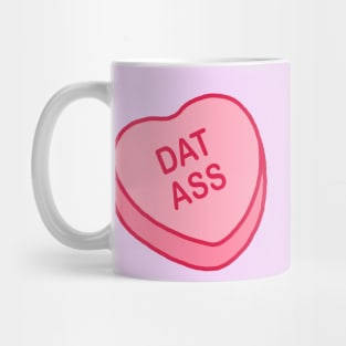 Conversation Hearts - Dat Ass - Valentines Day Mug